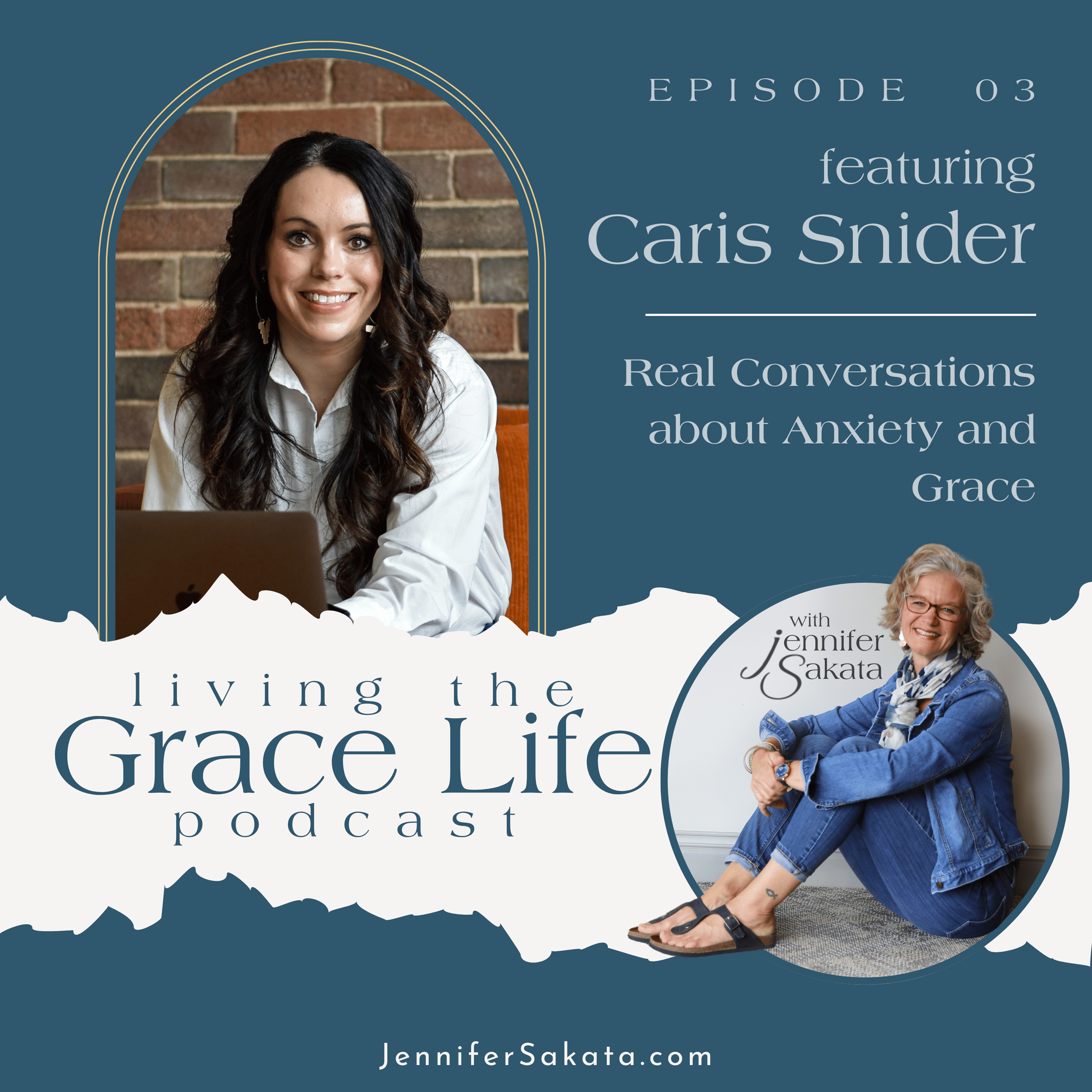 Ep. 03 Real Conversations about Anxiety and Grace with Caris Snider