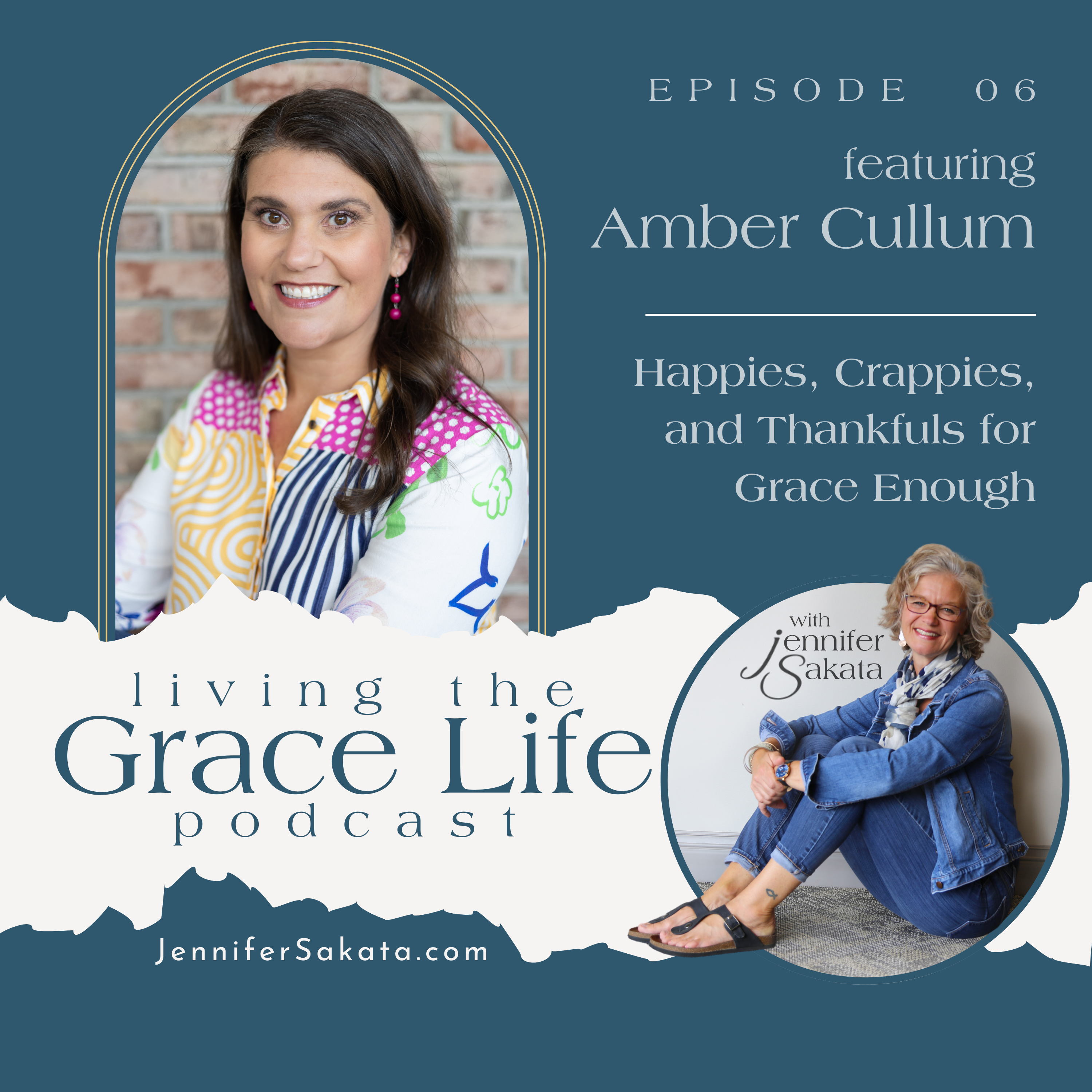 Ep. 06 Happies, Crappies, and Thankfuls for Grace Enough | Amber Cullum