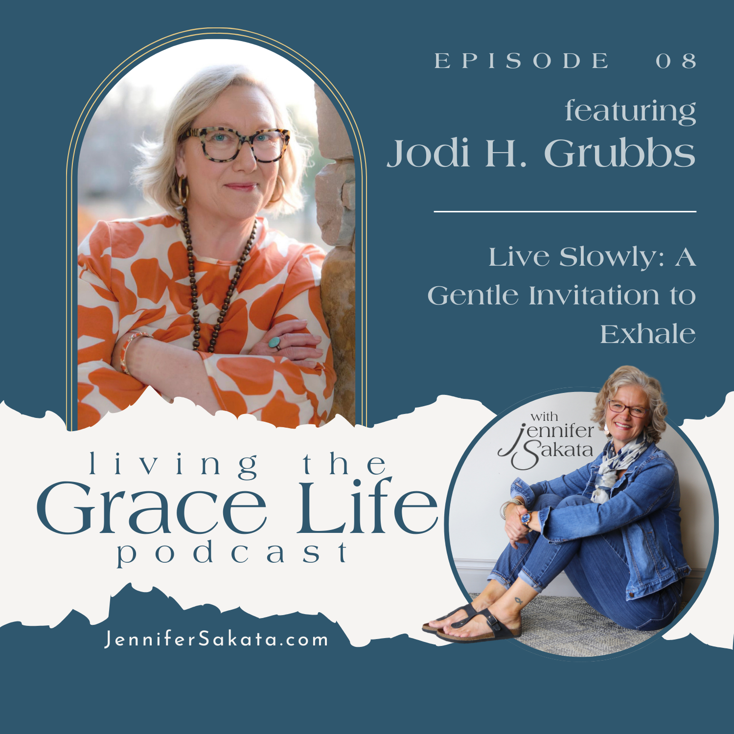 Ep. 08 Live Slowly: A Gentle Invitation to Exhale | Jodi H. Grubbs