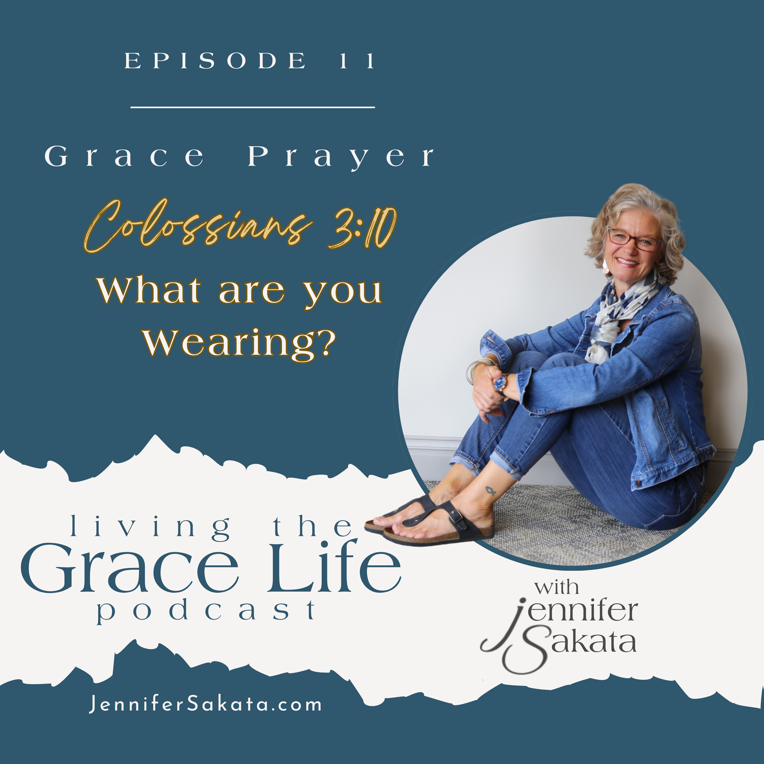 Ep. 11 Grace Prayer, What Are You Wearing?