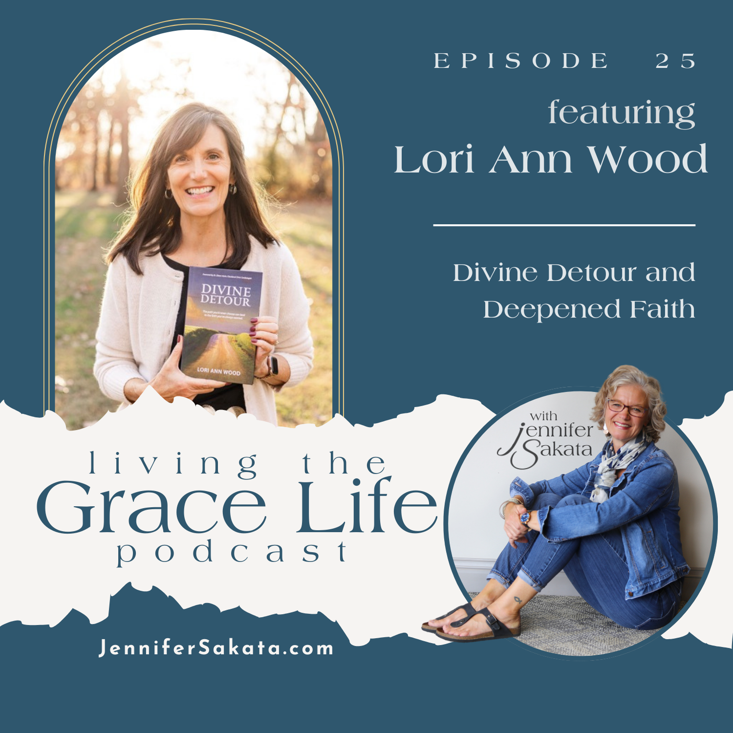 Ep. 25 Divine Detour and Deepened Faith | Lori Ann Wood