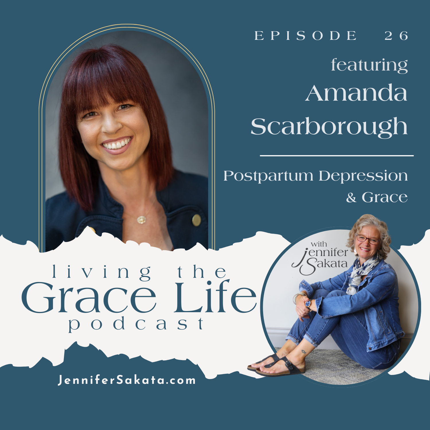 Ep. 26 Postpartum Depression & Grace | Amanda Scarborough