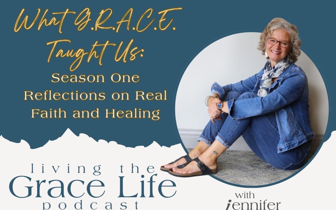 Ep. 49 What GRACE Taught Us: Season One Reflections on Faith