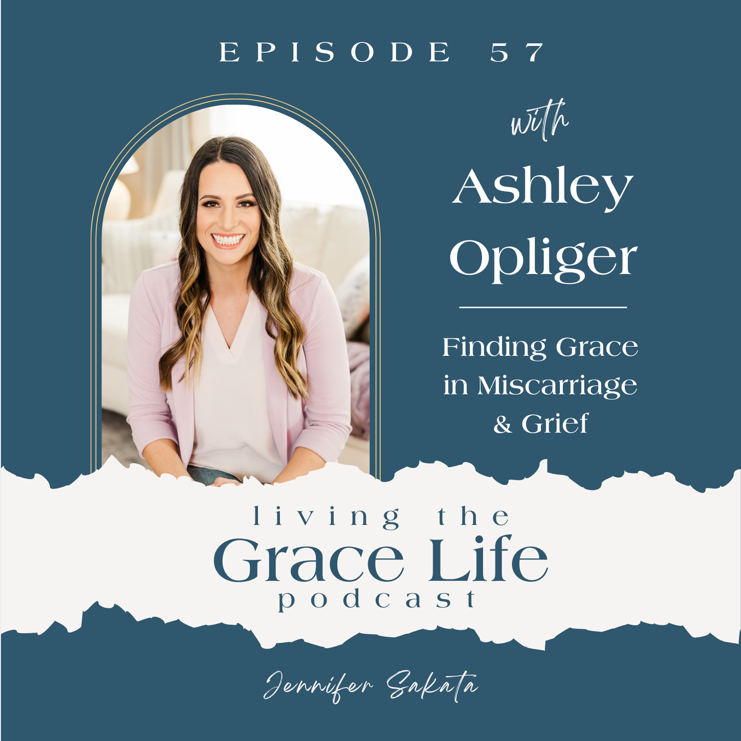 Ep. 57 Find Grace in Miscarriage and Grief | Ashley Opliger