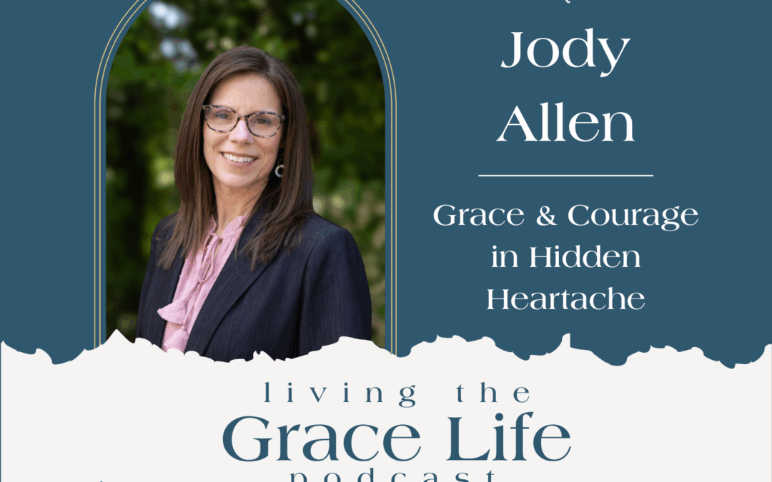 Jennifer Sakata Living the Grace Life podcast Episode 62 with Jody Allen, Grace and Courage in the Hidden Heartache of Pornography