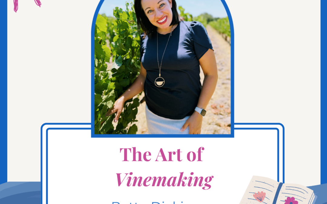 Jennifer Sakata Living the Grace Life Podcast Episode 89 The Art of Vinemaking with Bette Dickinson