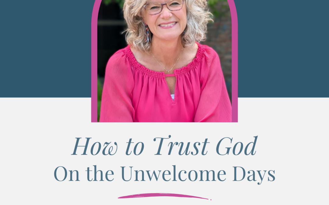 Jennfier Sakata Living the Grace Life podcast Episode 95 How to Trust God on the Unwelcome Days