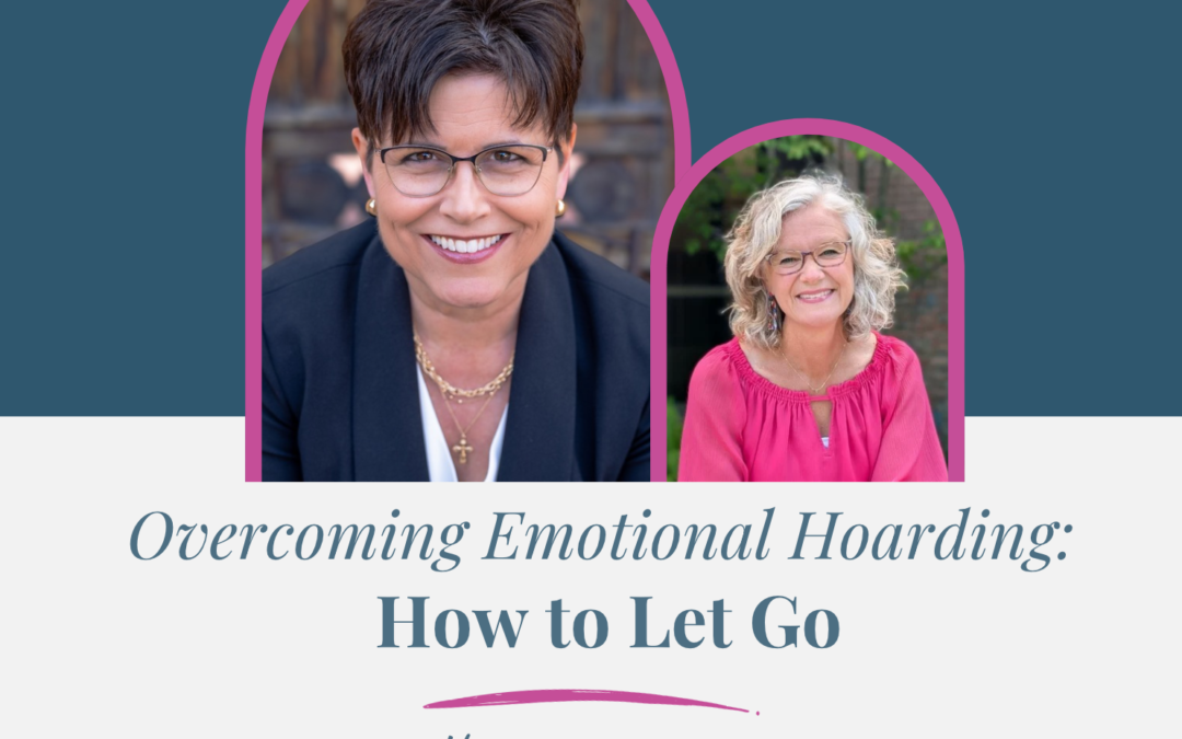 Jennifer Sakata Living the Grace Life podcast Episode 96 Overcoming Emotional Hoarding: How to Let It Go with Laurie Davies